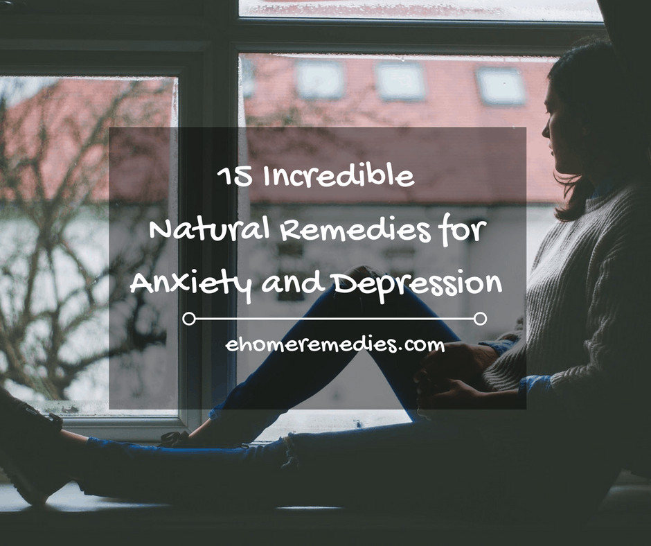 15 Incredible Natural Remedies for Anxiety and Depression