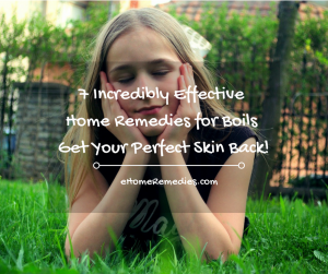 Read more about the article 7 Incredibly Effective Home Remedies for Boils