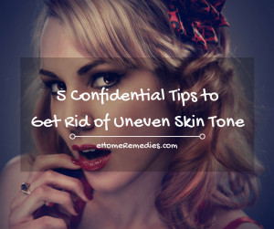 Read more about the article 5 Confidential Tips to Get Rid of Uneven Skin Tone