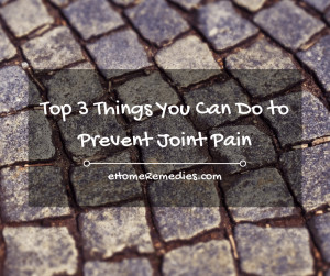 Read more about the article The Top 3 Things You Can Do to Prevent Joint Pain