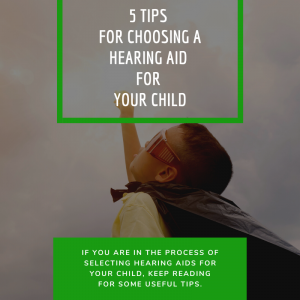 Read more about the article 5 Tips for Choosing a Hearing Aid for Your Child
