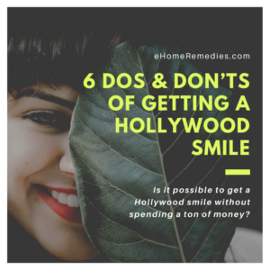 Read more about the article 6 Dos and Don’ts of Getting a Hollywood Smile