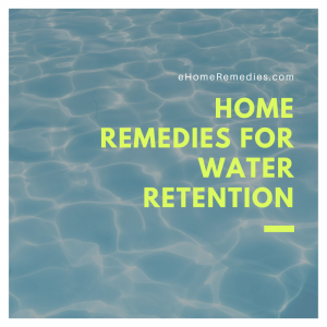 Read more about the article 6 Home Remedies For Water Retention