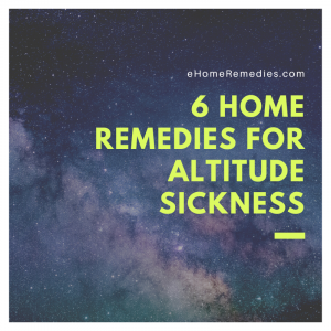 Read more about the article 6 Home Remedies For Altitude Sickness