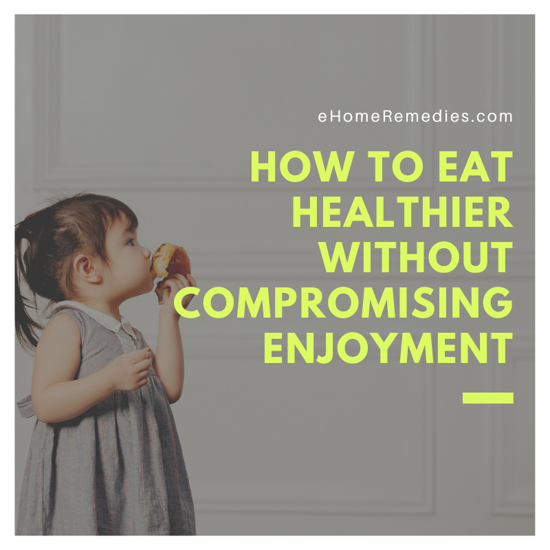 Read more about the article How to Eat Healthier without Compromising Enjoyment