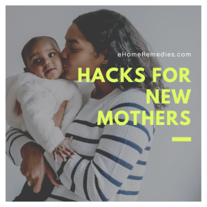 Hacks for New Mothers
