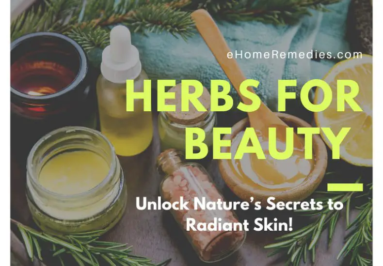 Herbs for Beauty Unlock Natures Secrets to Radiant Skin